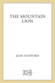 Title: The Mountain Lion: A Novel, Author: Jean Stafford