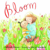 Title: Bloom: An Ode to Spring, Author: Deborah Diesen