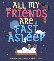 Title: All My Friends Are Fast Asleep, Author: David Weinstone