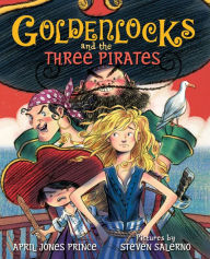 Title: Goldenlocks and the Three Pirates, Author: April Jones Prince