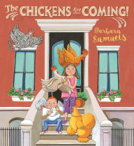 Title: The Chickens Are Coming!, Author: Barbara Samuels