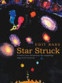 Star Struck: A twelve-year-old narrates the compelling saga of our universe