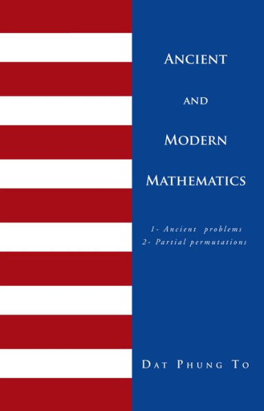 Ancient and Modern Mathematics: 1 - Ancient Problems 2 - Partial Permutations