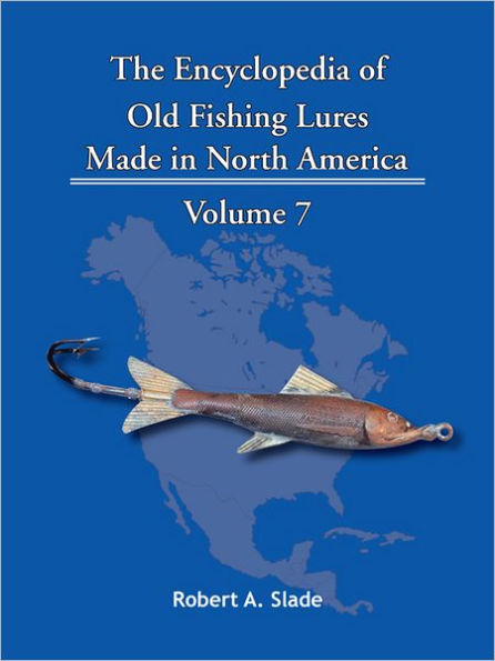 The Encyclopedia of Old Fishing Lures: Made in North America