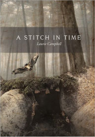 Title: A STITCH IN TIME, Author: Laurie Campbell