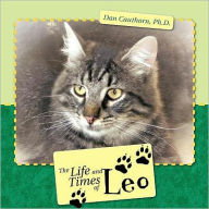 Title: The Life and Times of Leo, Author: Dan Cauthorn