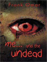 Title: Me...and the Undead, Author: Frank Omar