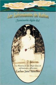 Title: Los Sufrimientos de Ruthie: Terminarán algún día?, Author: Carlos José Sánchez