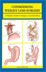 Title: Considering Weight Loss Surgery: A Patient's Guide to Surgery, Second Edition, Author: Glenn M. Ihde