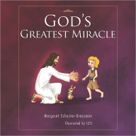 Title: God's Greatest Miracle, Author: Margaret Schuster-Grossman