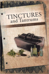 Title: TINCTURES and Tantrums, Author: LAURIE CAMPBELL