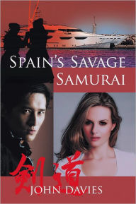 Title: SPAIN'S SAVAGE SAMURAI, Author: JOHN DAVIES