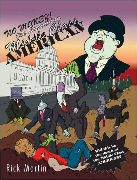 NO MONEY!: the Surviving Middle Class American