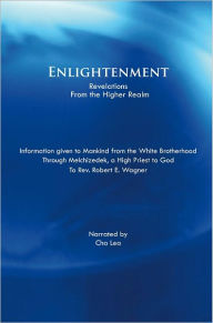 Title: Enlightenment: Revelations from the Higher Realm, Author: Through Rev. Robert E. Wagner Narrated by Cha Lea