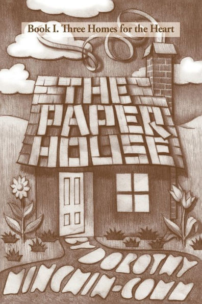 the Paper House: Book I. Three Homes for Heart