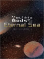 Machine Gods OF THE Eternal Sea