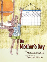 Title: On Mother's Day, Author: Melissa L Shepherd