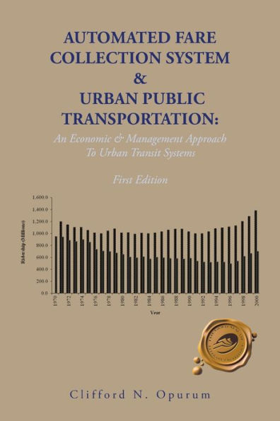 Automated Fare Collection System & Urban Public Transportation: An Economic Management Approach To Transit Systems