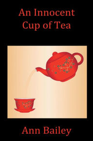 Title: An Innocent Cup of Tea, Author: Ann Bailey