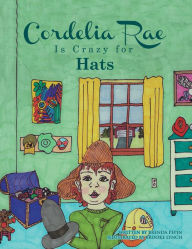 Title: Cordelia Rae Is Crazy for Hats, Author: Brenda Pepin