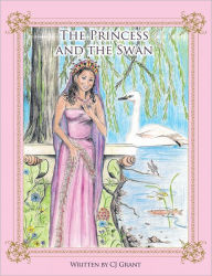 Title: The Princess and the Swan, Author: CJ Grant