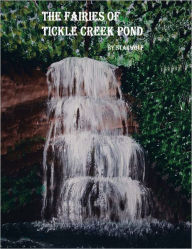 Title: The Fairies of Tickle Creek Pond, Author: Starwolf