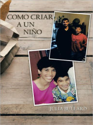 Title: COMO CRIAR A UN NIÑO, Author: Julia Bullard