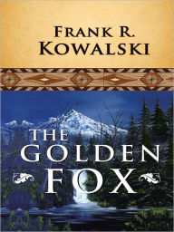 Title: The Golden Fox, Author: Frank R. Kowalski