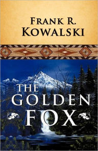 Title: The Golden Fox, Author: Frank R Kowalski
