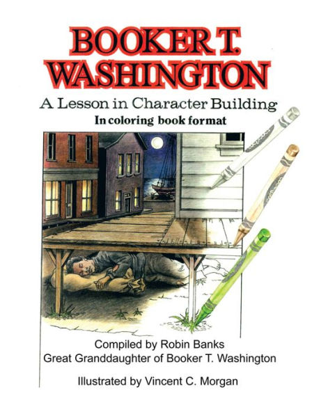Booker T. Washington: A Lesson in Character Building in Coloring Book Format