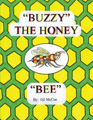 Title: BUZZY THE HONEY BEE (PagePerfect NOOK Book), Author: Gil McCue