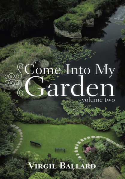 Come Into My Garden: Volume 2