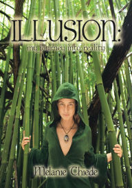Title: Illusion:: My Journey into Reality, Author: Melanie Thiede