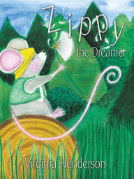 Title: Zippy the Dreamer, Author: Virginia Henderson