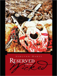 Title: Reserved for the Wicked, Author: Ashlynn Hartt