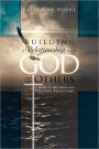 Building a Relationship with God and with Others: A Book of Devotion and Prayerful Reflections
