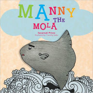Title: MANNY THE MOLA, Author: Savannah Prince