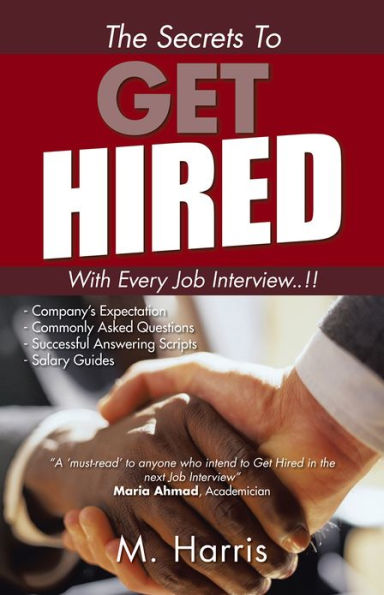 The Secrets To Get Hired - with Every Job Interview..!!