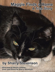Title: Maggie Finds a Home: A True Story, Author: Sharry Stevenson