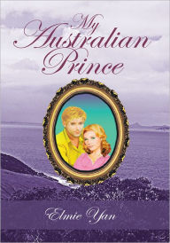 Title: My Australian Prince, Author: Elmie Yan