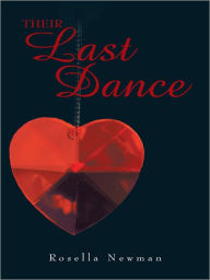 Title: THEIR LAST DANCE, Author: Rosella Newman