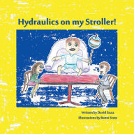 Title: Hydraulics on my Stroller!, Author: David Stutz