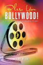 Bless You Bollywood!: A Tribute to Hindi Cinema on Completing 100 Years