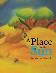 Title: A Place in the Sun, Author: Mark A. Schoedl