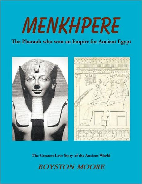 Menkhpere: The Pharaoh Who Won an Empire for Ancient Egypt