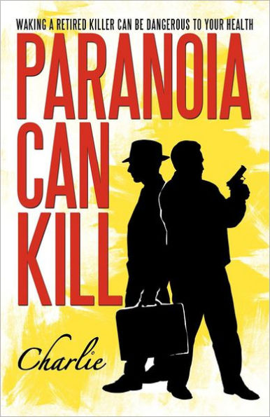 Paranoia Can Kill: Waking a Retired Killer Be Dangerous to Your Health