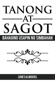 Title: Tanong at Sagot: Bahaging Usapin Ng Simbahan, Author: Junes Almodiel