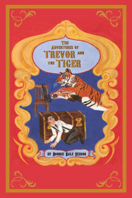 Title: The Adventures of Trevor and the Tiger, Author: BONNIE BALE SEIDON