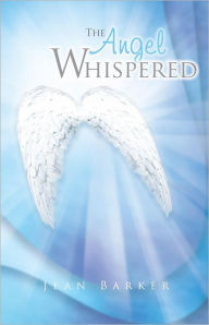 Title: The Angel Whispered, Author: Jean Barker