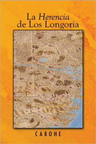 Title: La Herencia de Los Longoria, Author: Cabohe